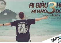 Lời bài hát Ai Khó Ba Đời Ai Giàu Ba Họ – Thiên Tú Lời bài hát Ai Khó Ba Đời Ai Giàu Ba Họ – Thiên Tú