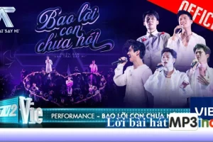 Lời bài hát Bao Lời Con Chưa Nói – Dương Domic, Anh Tú Atus, Song Luân, Anh Tú, Quang Trung