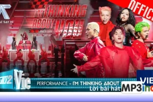 Lời bài hát I’m Thinking About You – tlinh, RHYDER, WEAN, Đức Phúc, Hùng Huỳnh
