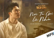 Lời bài hát Nơi Ta Gọi Là Nhà – Anh Tú | OST phim “Cuộc Chiến Hạ Lưu” Lời bài hát Nơi Ta Gọi Là Nhà – Anh Tú | OST phim “Cuộc Chiến Hạ Lưu”