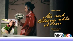 Lời bài hát Mẹ Anh Thường Nhắc Về Em - Freaky, Olew 1 Lời bài hát Mẹ Anh Thường Nhắc Về Em - Freaky, O.lew