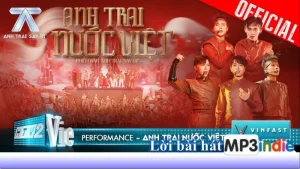 Lời bài hát Anh Trai Nước Việt - ERIK, Đức Phúc, Hùng Huỳnh, Quân A.P, JSOL