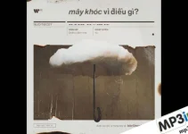 Lời bài hát Mây Khóc Vì Điều Gì – Vũ Lời bài hát Mây Khóc Vì Điều Gì – Vũ