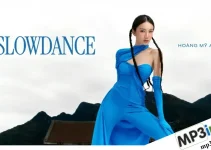 Lời bài hát SlowDance – Hoàng Mỹ An Lời bài hát SlowDance – Hoàng Mỹ An