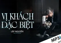 Lời bài hát Vị Khách Đặc Biệt – Lập Nguyên