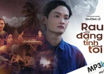 Lời bài hát Rau Đắng Tình Tôi – Trường Lê Lời bài hát Rau Đắng Tình Tôi – Trường Lê