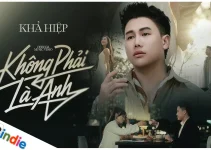 Lời bài hát Không Phải Là Anh – Khả Hiệp Lời bài hát Không Phải Là Anh – Khả Hiệp