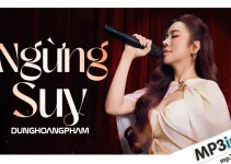 MV, Lời bài hát Ngừng Suy – Dunghoangpham MV, Lời bài hát Ngừng Suy – Dunghoangpham
