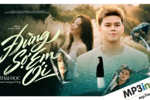 Lời bài hát Đừng Sợ Em Ơi – Thái Học
